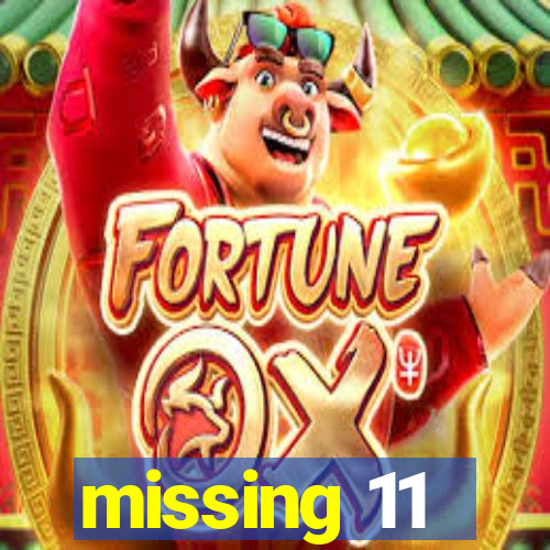 missing 11